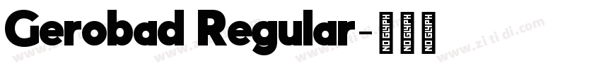 Gerobad Regular字体转换 Gerobad Regular字体转换